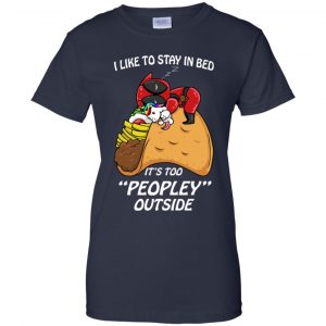 Deadpool I Like To Stay In Bed It's Too Peopley Outside Shirt, Hoodie, Tank 24