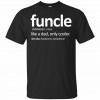 Funcle Like A Dad Only Cooler Shirt, Hoodie, Tank 1