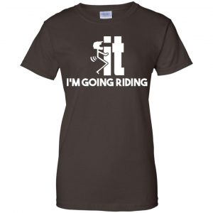I'm Going Riding Shirt, Hoodie, Tank 23 I'm Going Riding Shirt, Hoodie, Tank 23