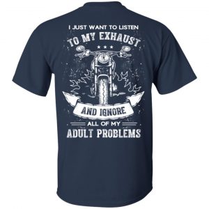 I Just Want To Listen To My Exhaust Biker Motorcycle T-Shirt, Hoodie, Tank 17