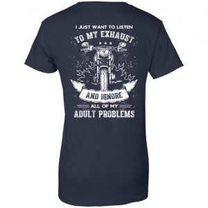 I Just Want To Listen To My Exhaust Biker Motorcycle T-Shirt, Hoodie, Tank 24