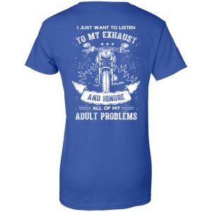 I Just Want To Listen To My Exhaust Biker Motorcycle T-Shirt, Hoodie, Tank 25