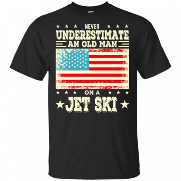Never Underestimate An Old Man On A Jet Ski Shirt, Hoodie, Tank 3
