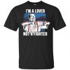 Blood In Blood Out: I'm A Lover Not A Fighter T-Shirts, Hoodie, Tank 1
