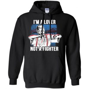 Blood In Blood Out: I'm A Lover Not A Fighter T-Shirts, Hoodie, Tank 18 Blood In Blood Out: I'm A Lover Not A Fighter T-Shirts, Hoodie, Tank 18