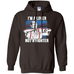 Blood In Blood Out: I'm A Lover Not A Fighter T-Shirts, Hoodie, Tank 20 Blood In Blood Out: I'm A Lover Not A Fighter T-Shirts, Hoodie, Tank 20