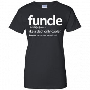 Funcle Like A Dad Only Cooler Shirt, Hoodie, Tank 22 Funcle Like A Dad Only Cooler Shirt, Hoodie, Tank 22