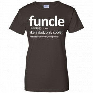 Funcle Like A Dad Only Cooler Shirt, Hoodie, Tank 23 Funcle Like A Dad Only Cooler Shirt, Hoodie, Tank 23