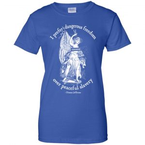 I Prefer Dangerous Freedom Jefferson Quotes T-Shirts, Hoodie, Tank 25