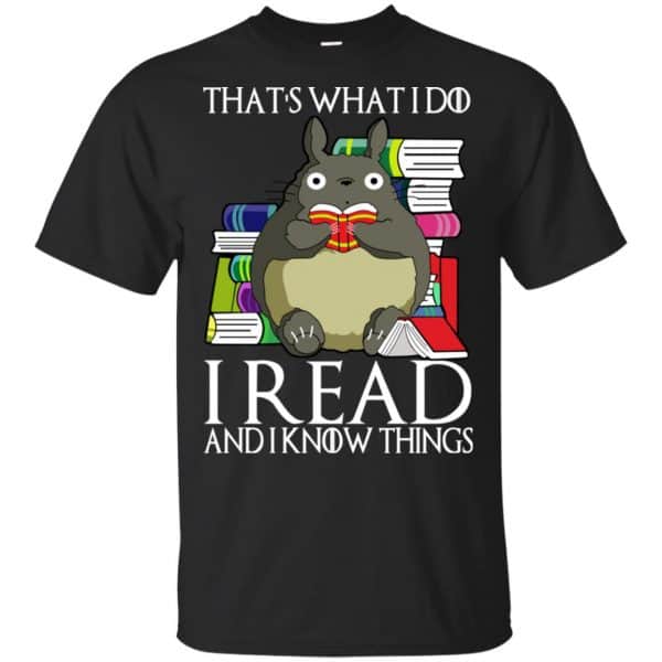 That's What I Do I Read And I Know Things - Game Of Thrones T-Shirts, Hoodie, Tank 3