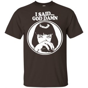I Said God Damn Shirt, Hoodie, Tank 15 I Said God Damn Shirt, Hoodie, Tank 15