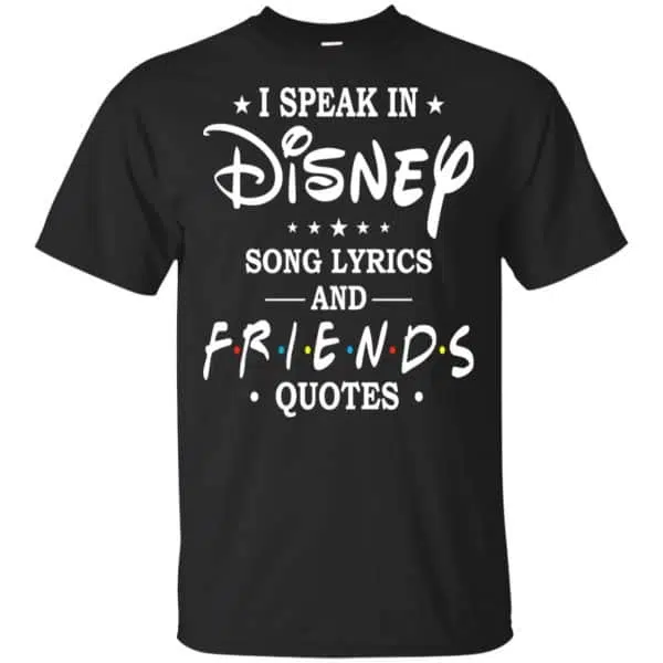 I Speak In Disney Song Lyrics and Friends Quotes Shirt, Hoodie, Tank 3