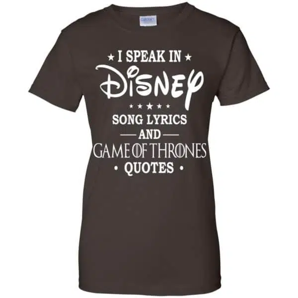 I Speak In Disney Song Lyrics and Game Of Thrones Quotes Shirt, Hoodie, Tank 12