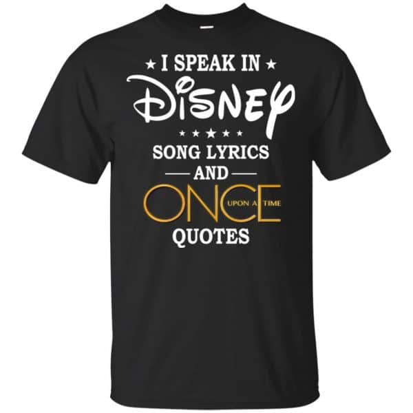 I Speak In Disney Song Lyrics and Once Upon a Time Quotes Shirt, Hoodie, Tank 3