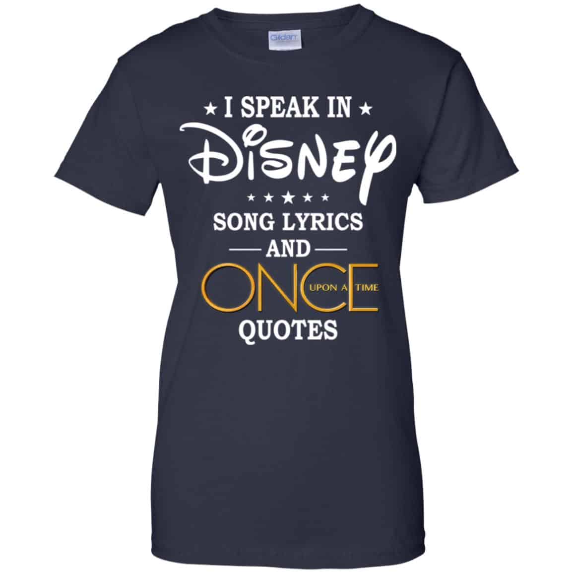 I Speak In Disney Song Lyrics And Once Upon A Time Quotes Shirt Hoodie Tank 0stees