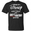 I Speak In Disney Song Lyrics and Grey's Anatomy Quotes Shirt, Hoodie, Tank 1