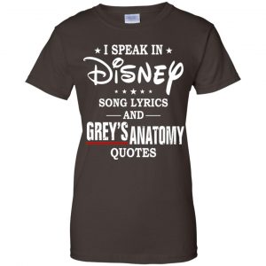 I Speak In Disney Song Lyrics and Grey's Anatomy Quotes Shirt, Hoodie, Tank 9 I Speak In Disney Song Lyrics and Grey's Anatomy Quotes Shirt, Hoodie, Tank 9