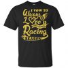 I Vow To Always Love You Even During Racing Season Baseball Football T-Shirts, Hoodie, Sweater 2