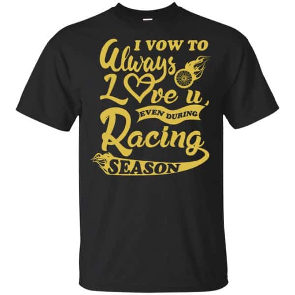 I Vow To Always Love You Even During Racing Season Baseball Football T-Shirts, Hoodie, Sweater 3