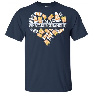 I'm A Whataburgeraholic Shirt, Hoodie, Tank 17