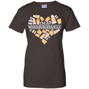 I'm A Whataburgeraholic Shirt, Hoodie, Tank 23