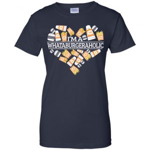 I'm A Whataburgeraholic Shirt, Hoodie, Tank 24
