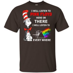 Dr. Seuss: I Will Listen To Pink Floyd Here Or There I Will Listen To Pink Floyd Everywhere Shirt, Hoodie, Tank Apparel 2