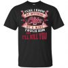 Yeah I Know My Boyfriend Is Cute But He's Mine Touch Him And I'' Kill You Shirt, Hoodie, Tank 2