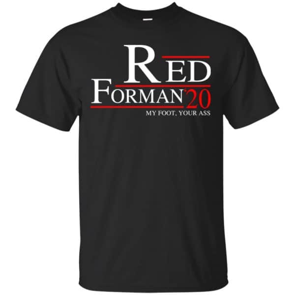 Red Forman 2020 My Foot Your Ass T-Shirts, Hoodie, Tank 3