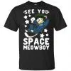 See You Space Meowboy T-Shirts, Hoodie, Tank 2