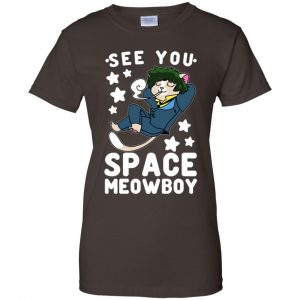 See You Space Meowboy T-Shirts, Hoodie, Tank 23