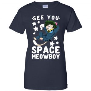 See You Space Meowboy T-Shirts, Hoodie, Tank 24