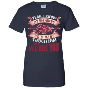 Yeah I Know My Boyfriend Is Cute But He's Mine Touch Him And I'' Kill You Shirt, Hoodie, Tank 24