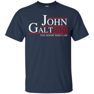 John Galt 2020 You Know Who I Am T-Shirts, Hoodie, Tank 17