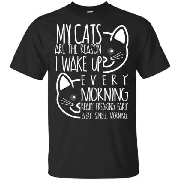 My Cats Are The Reason I Wake Up Every Morning Shirt, Hoodie, Tank 3