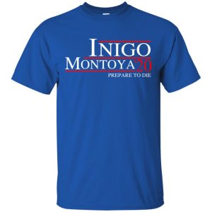 Inigo Montoya 2020 Prepare To Die T-Shirts, Hoodie, Tank 16