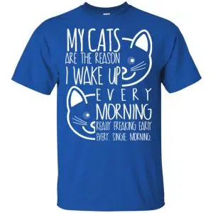My Cats Are The Reason I Wake Up Every Morning Shirt, Hoodie, Tank 16