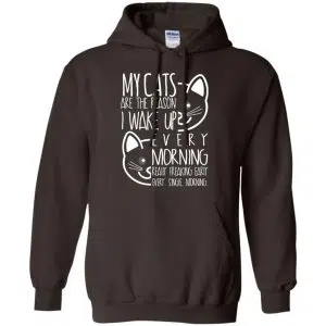 My Cats Are The Reason I Wake Up Every Morning Shirt, Hoodie, Tank 20