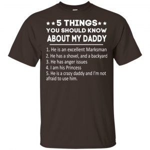 5 Things You Should Know About My Daddy T-Shirts, Hoodie, Tank Apparel 2