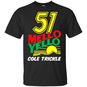 51 Mello Yello Cole Trickle – Days of Thunder Shirt, Hoodie, Tank Apparel