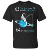 63 Earths Can Fit Inside Uranus 64 If You Relax Shirt, Hoodie, Tank 2