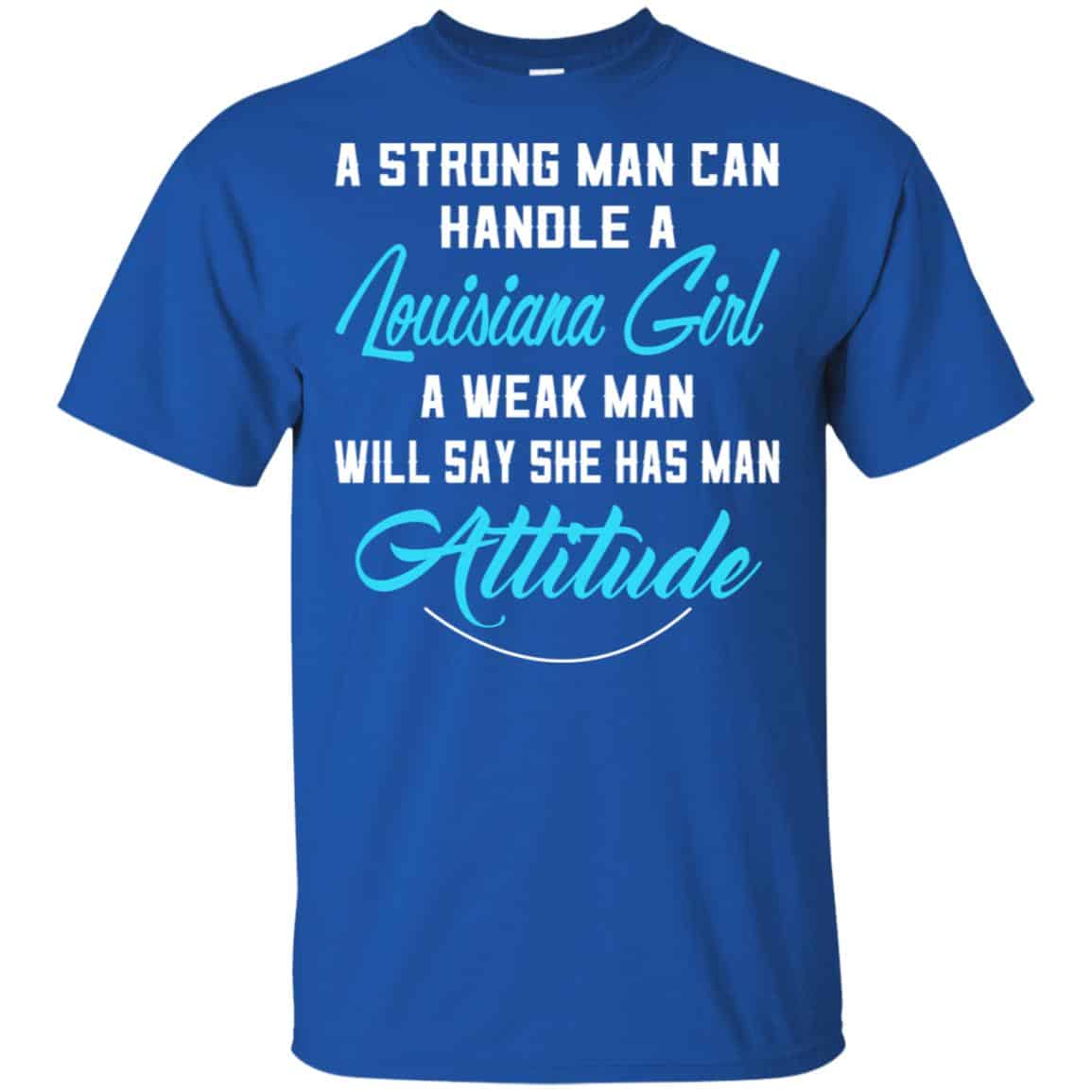 A Strong Man Can Handle A Louisiana Girl T-Shirts