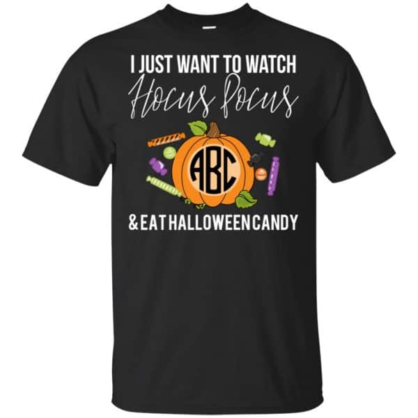 I Just Want To Watch Hocus Pocus & Eat Halloween Candy Shirt, Hoodie, Tank 3