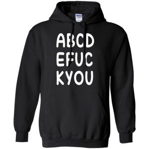 ABCD EFUC KYOU Shirt, Hoodie, Tank 18 ABCD EFUC KYOU Shirt, Hoodie, Tank 18