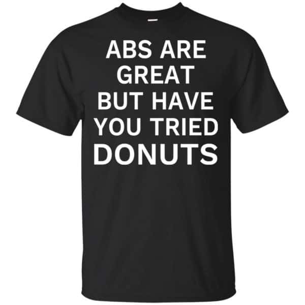 Abs Are Great But Have You Tried Donuts Shirt, Hoodie, Tank 3