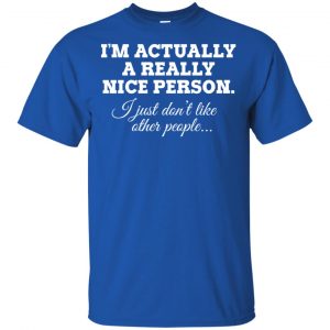 I'm Actually A Really Nice Person Shirt, Hoodie, Tank 16