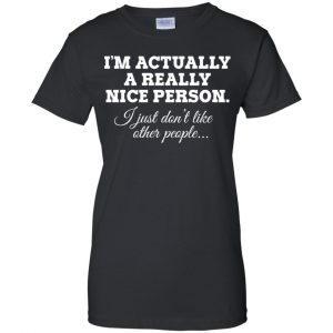 I'm Actually A Really Nice Person Shirt, Hoodie, Tank 22