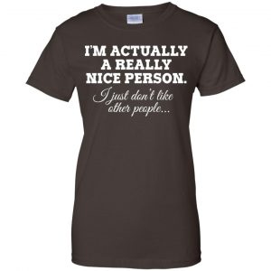 I'm Actually A Really Nice Person Shirt, Hoodie, Tank 23