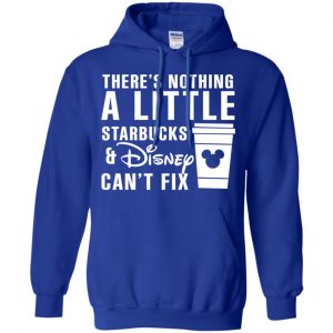 Theres Nothing A Little Starbucks Disney Can't Fix Shirt, Hoodie, Tank 21