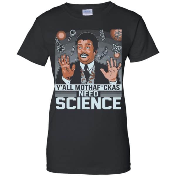 Y'All Motherfuckers Need Science Shirt, Hoodie, Tank | 0sTees